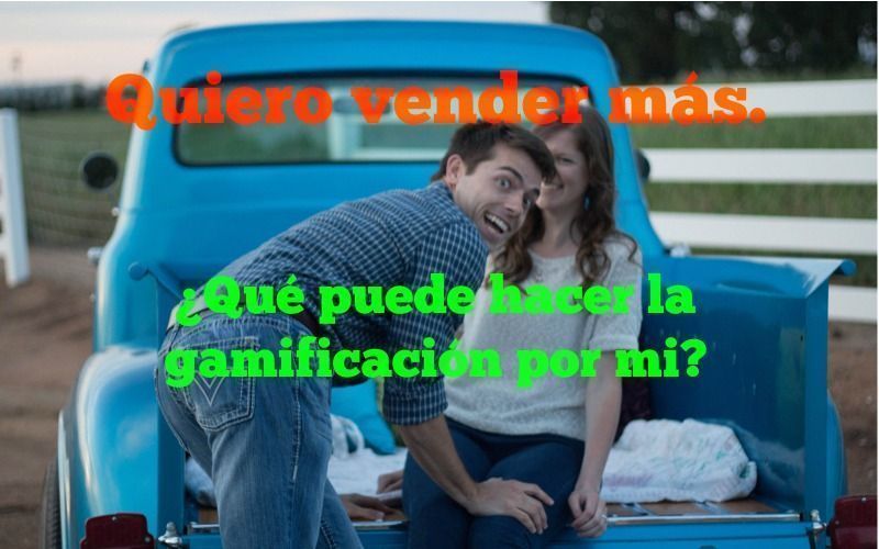 Vender más: ¿qué puede hacer la gamificación en marketing y ventas?